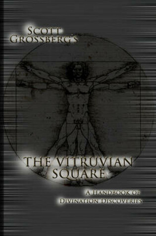 Cover of The Vitruvian Square - A Handbook of Divination Discoveries