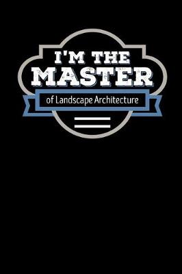 Book cover for I'm the Master of Landscape Architecture