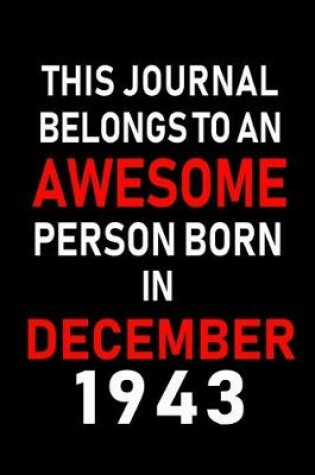 Cover of This Journal belongs to an Awesome Person Born in December 1943