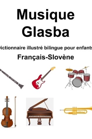 Cover of Fran�ais-Slov�ne Musique / Glasba Dictionnaire illustr� bilingue pour enfants