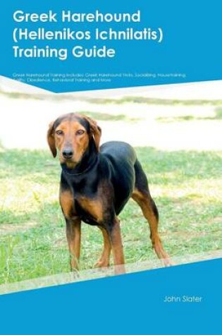 Cover of Greek Harehound (Hellenikos Ichnilatis) Training Guide Greek Harehound Training Includes