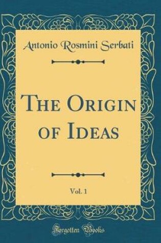 Cover of The Origin of Ideas, Vol. 1 (Classic Reprint)