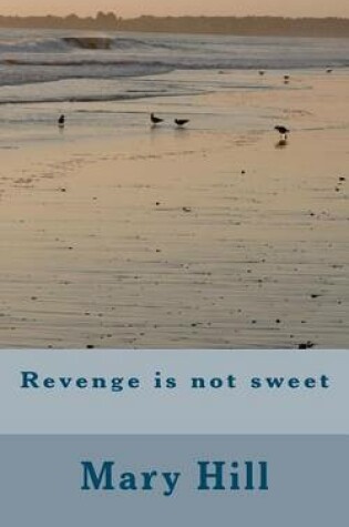 Cover of Revenge is not sweet