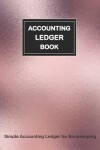 Book cover for Accounting Ledger Book Simple Accounting Ledger for Bookkeeping