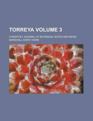 Book cover for Torreya; A Monthly Journal of Botanical Notes and News Volume 3