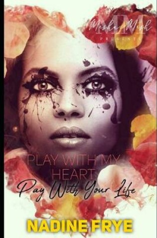 Cover of Play With My Heart Pay With Your Life