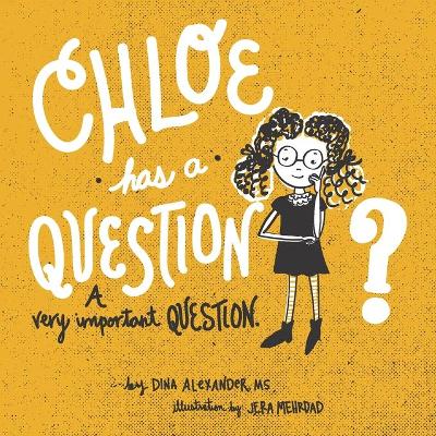Book cover for Chloe has a Question, A Very Important Question