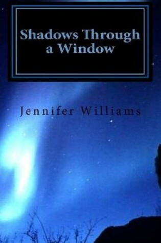 Cover of Shadows Through a Window