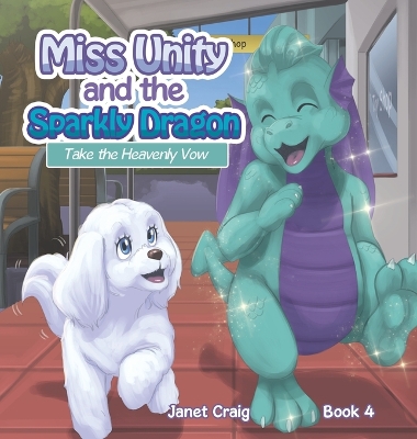 Book cover for Miss Unity and the Sparkly Dragon Take the Heavenly Vow