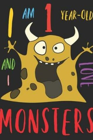 Cover of I Am 1 Years-Old and I Love Monsters