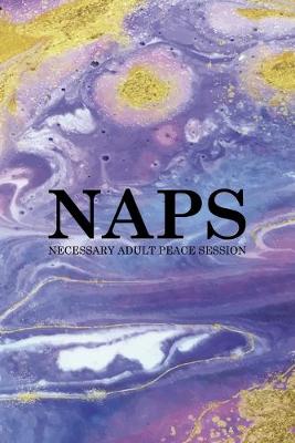 Book cover for Naps Necessary Adult Peace Session