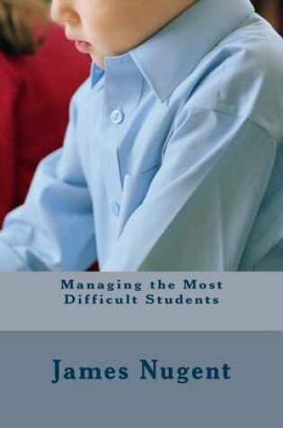 Cover of Managing the Most Difficult Students