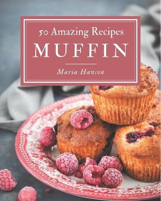 Book cover for 50 Amazing Muffin Recipes
