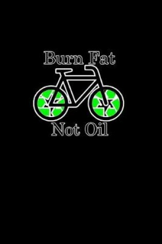 Cover of Burn Fat. Not oil