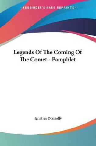Cover of Legends Of The Coming Of The Comet - Pamphlet