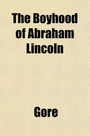 Cover of The Boyhood of Abraham Lincoln