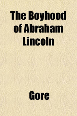 Book cover for The Boyhood of Abraham Lincoln