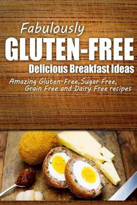 Cover of Fabulously Gluten-Free - Delicious Breakfast Ideas