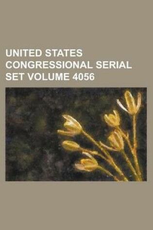 Cover of United States Congressional Serial Set Volume 4056