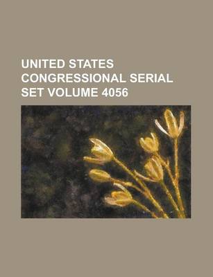 Book cover for United States Congressional Serial Set Volume 4056