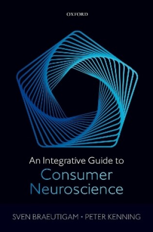 Cover of An Integrative Guide to Consumer Neuroscience