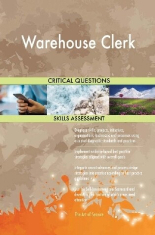 Cover of Warehouse Clerk Critical Questions Skills Assessment