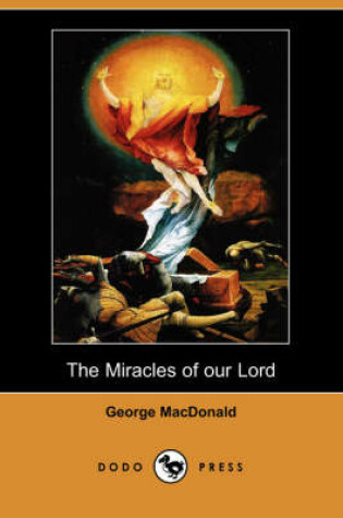 Cover of The Miracles of Our Lord (Dodo Press)