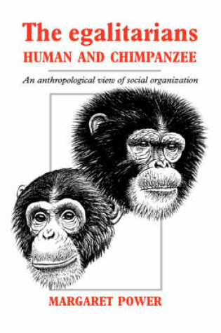 Cover of The Egalitarians - Human and Chimpanzee