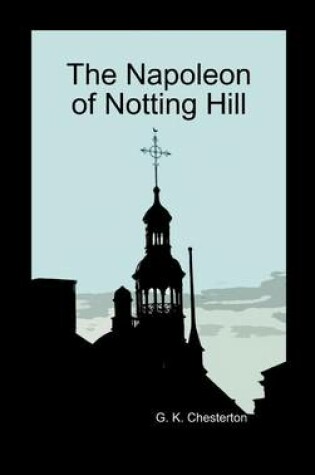 Cover of The Napoleon of Notting Hill (Hardback)