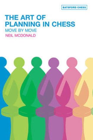 Cover of The Art of Planning in Chess: Move By Move