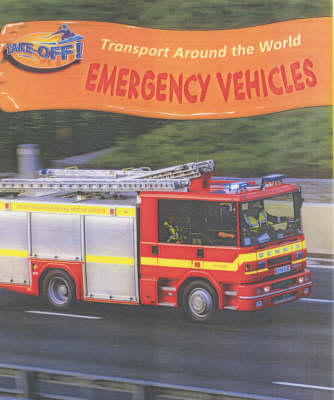 Book cover for Take Off Transport Around the World: Emergency Vehicles  Cased