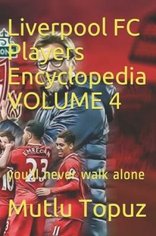 Cover of Liverpool FC Players Encyclopedia VOLUME 4