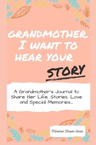 Cover of Grandmother, I Want To Hear Your Story