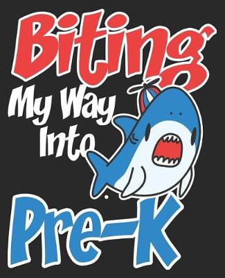 Book cover for Biting My Way Into Pre-K