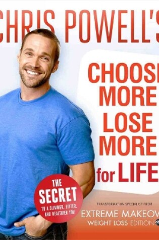 Chris Powell's Choose More, Lose More For Life