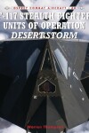 Book cover for F-117 Stealth Fighter Units of Operation Desert Storm