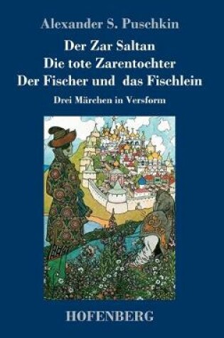 Cover of Der Zar Saltan / Die tote Zarentochter / Der Fischer und das Fischlein