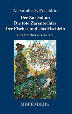 Book cover for Der Zar Saltan / Die tote Zarentochter / Der Fischer und das Fischlein