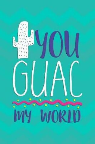 Cover of You Guac My World