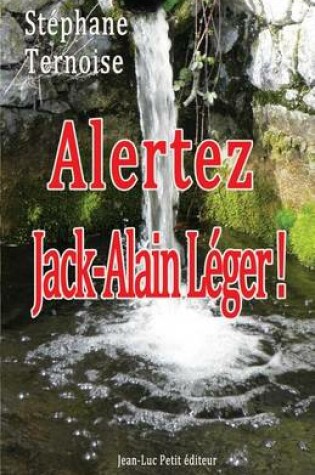 Cover of Alertez Jack-Alain Leger !