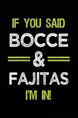 Book cover for If You Said Bocce & Fajitas I'm in