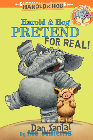 Cover of Harold & Hog Pretend For Real ( Elephant & Piggie Like Reading )