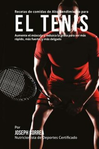 Cover of Recetas de comidas de Alto Rendimiento para el Tenis
