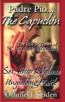 Book cover for Padre Pio...The Capuchin