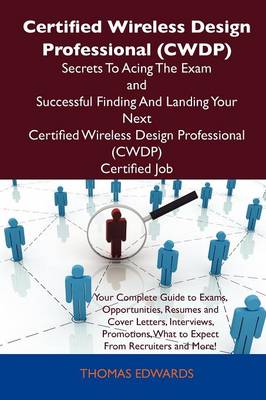 Book cover for Certified Wireless Design Professional (Cwdp) Secrets to Acing the Exam and Successful Finding and Landing Your Next Certified Wireless Design Profess