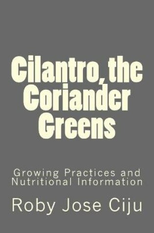 Cover of Cilantro, the Coriander Greens