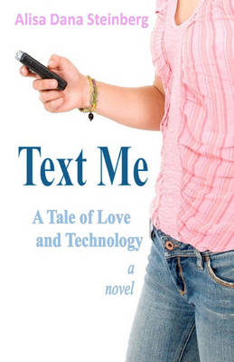 Book cover for Text Me, A Tale of Love and Technology