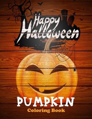 Book cover for Happy Halloween Pumpkin Coloring Book