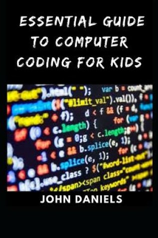Cover of Essential Guide to Computer Coding For Kids