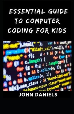 Book cover for Essential Guide to Computer Coding For Kids